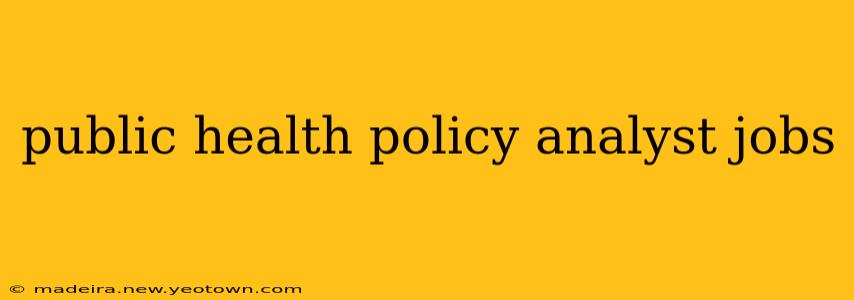 public health policy analyst jobs