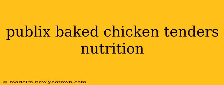 publix baked chicken tenders nutrition