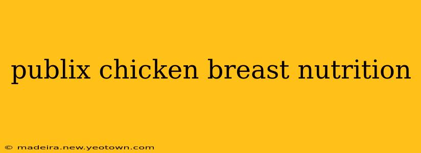 publix chicken breast nutrition