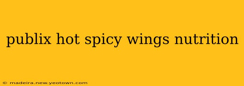 publix hot spicy wings nutrition