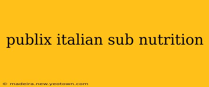 publix italian sub nutrition