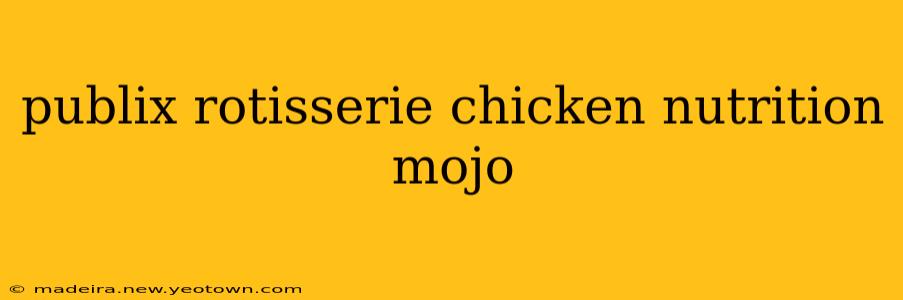 publix rotisserie chicken nutrition mojo