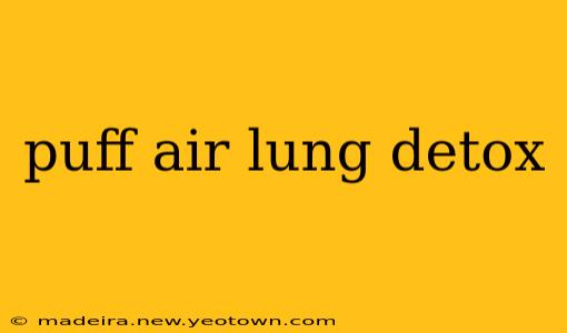 puff air lung detox