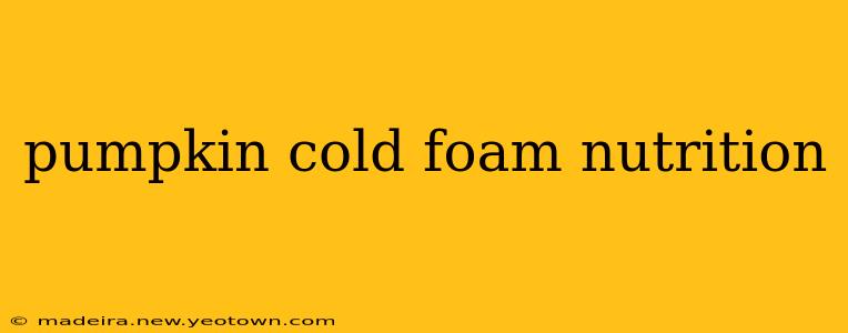 pumpkin cold foam nutrition