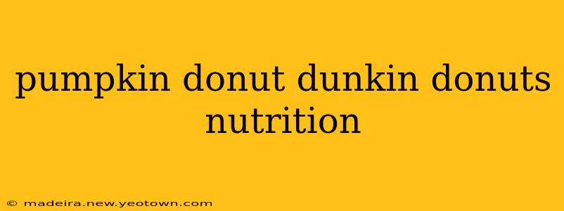 pumpkin donut dunkin donuts nutrition