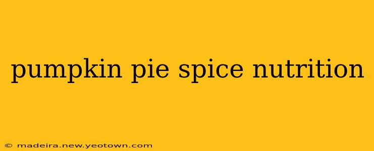 pumpkin pie spice nutrition