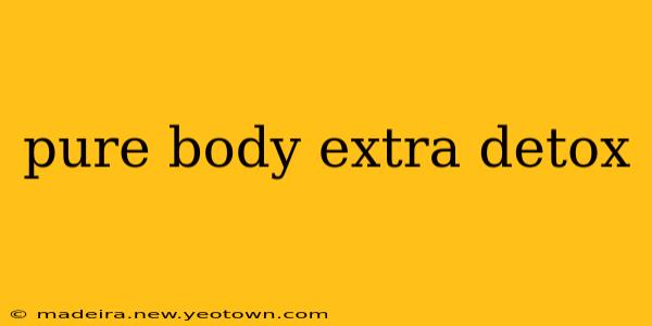 pure body extra detox