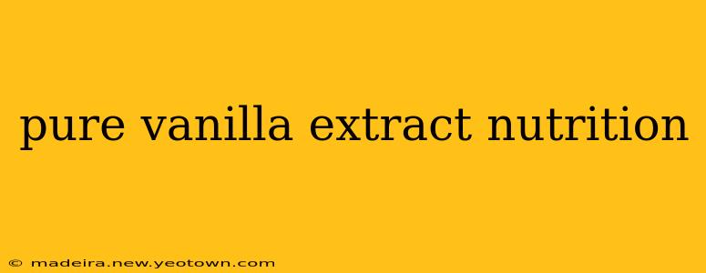 pure vanilla extract nutrition