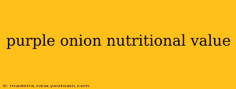 purple onion nutritional value