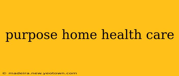 purpose home health care