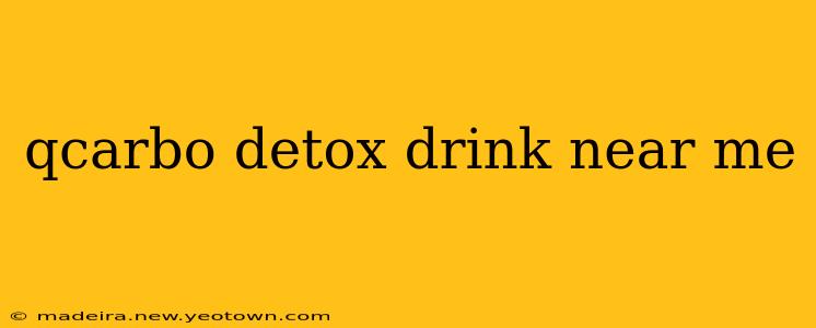 qcarbo detox drink near me