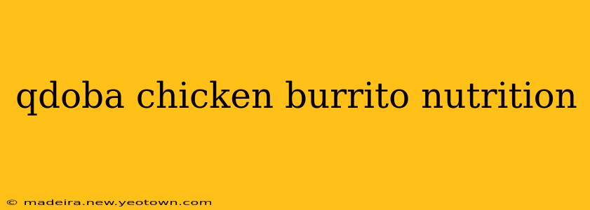 qdoba chicken burrito nutrition