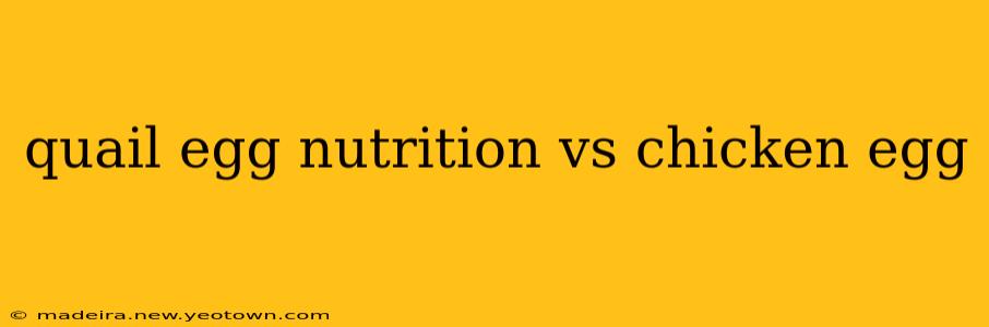 quail egg nutrition vs chicken egg