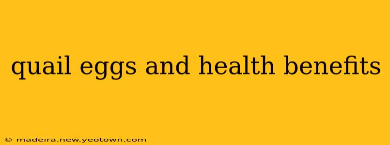 quail eggs and health benefits