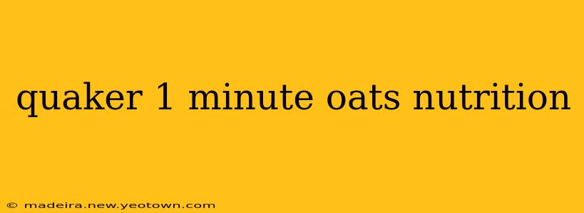 quaker 1 minute oats nutrition