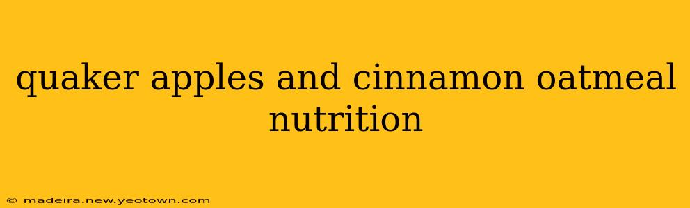 quaker apples and cinnamon oatmeal nutrition