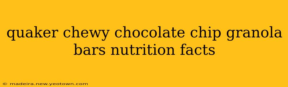 quaker chewy chocolate chip granola bars nutrition facts
