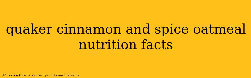 quaker cinnamon and spice oatmeal nutrition facts