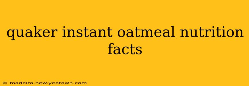 quaker instant oatmeal nutrition facts