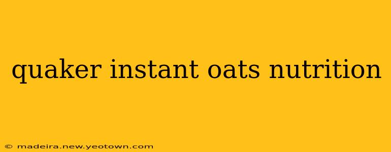 quaker instant oats nutrition