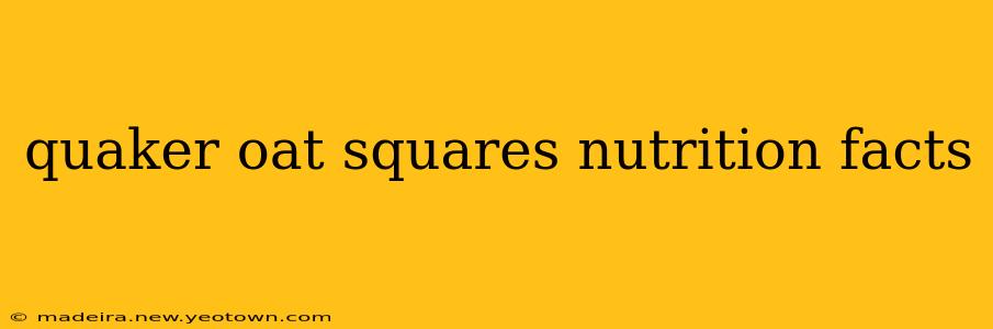 quaker oat squares nutrition facts