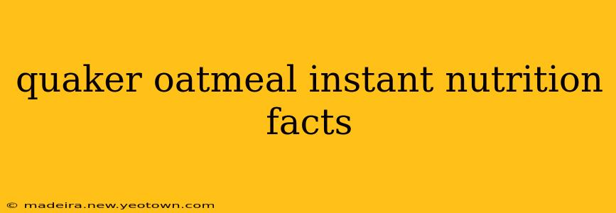 quaker oatmeal instant nutrition facts