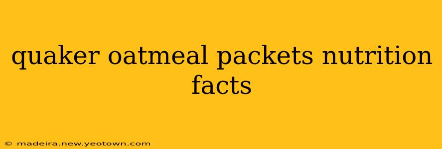 quaker oatmeal packets nutrition facts