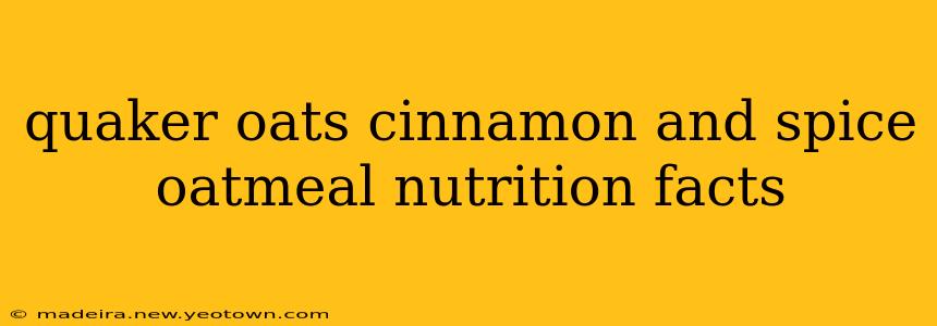 quaker oats cinnamon and spice oatmeal nutrition facts