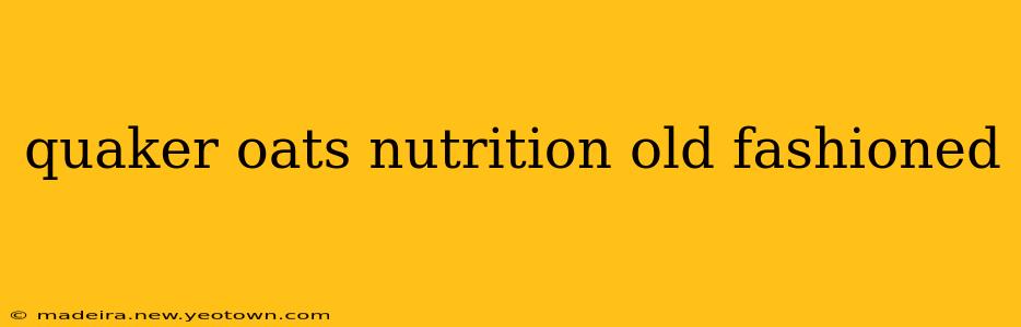 quaker oats nutrition old fashioned