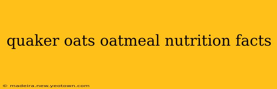 quaker oats oatmeal nutrition facts