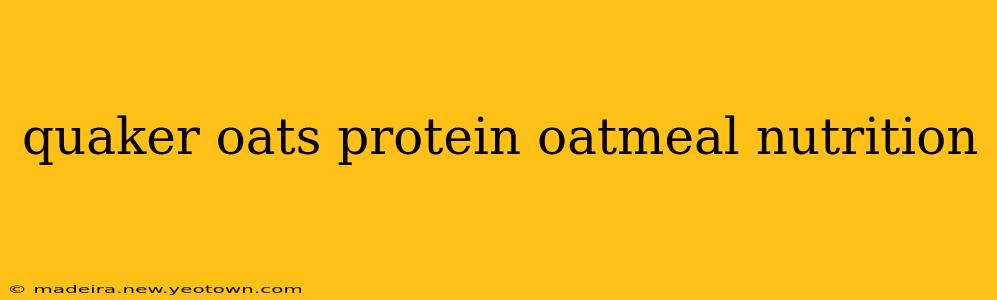 quaker oats protein oatmeal nutrition