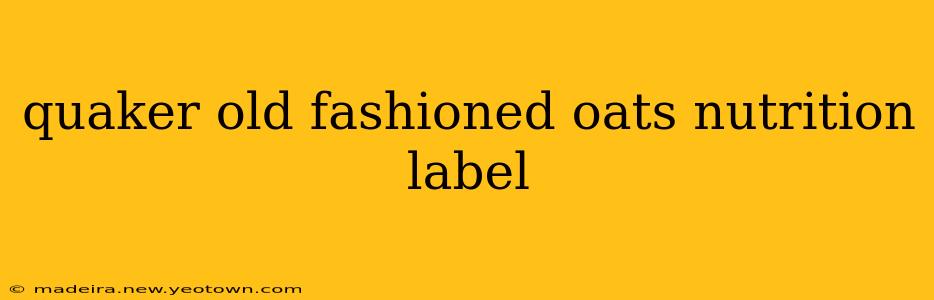 quaker old fashioned oats nutrition label