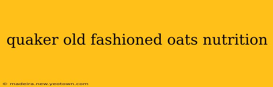 quaker old fashioned oats nutrition