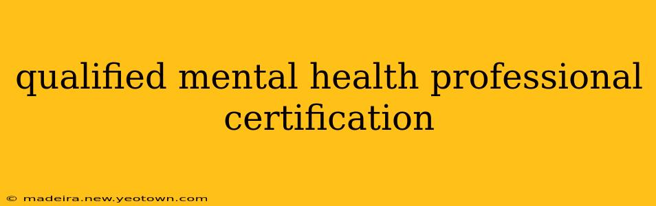 qualified mental health professional certification