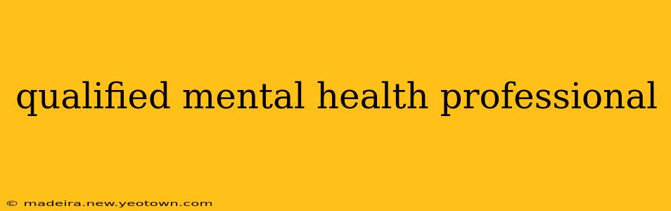 qualified mental health professional