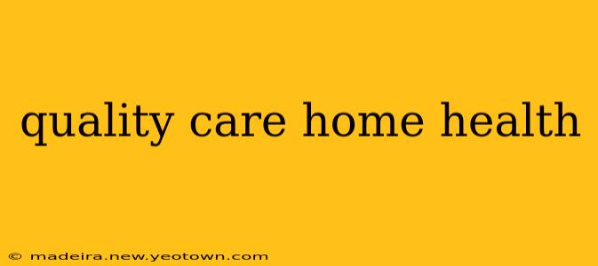 quality care home health