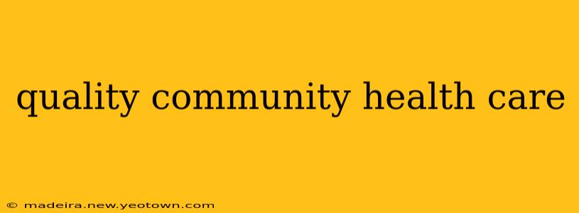 quality community health care