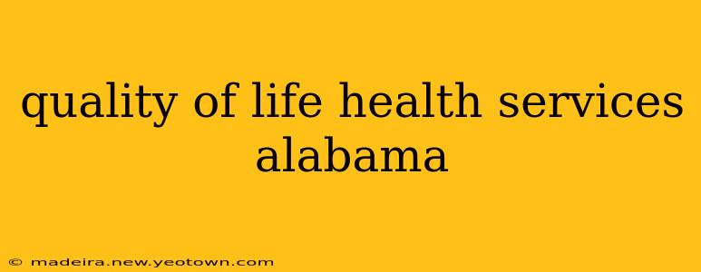 quality of life health services alabama