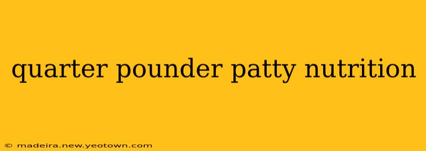 quarter pounder patty nutrition