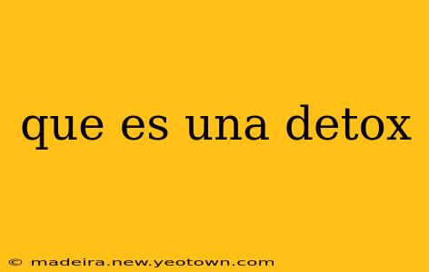 que es una detox