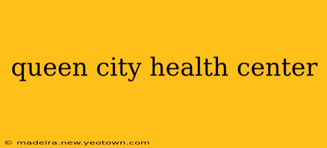 queen city health center