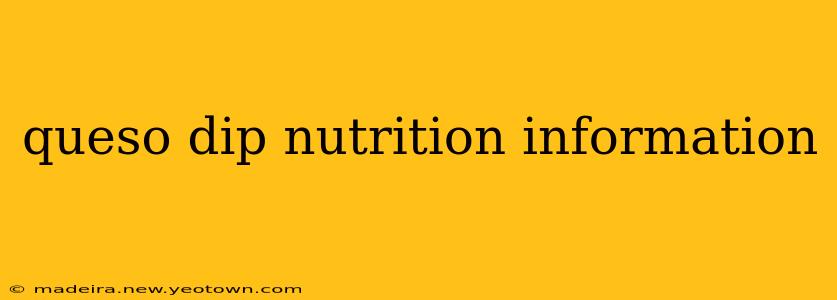 queso dip nutrition information