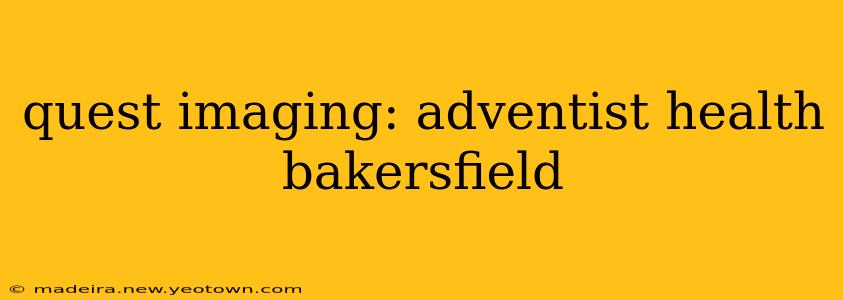 quest imaging: adventist health bakersfield