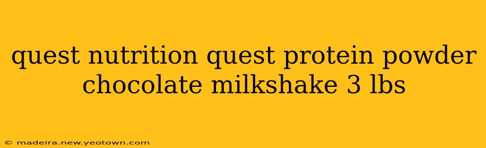 quest nutrition quest protein powder chocolate milkshake 3 lbs