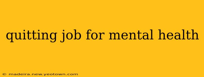 quitting job for mental health