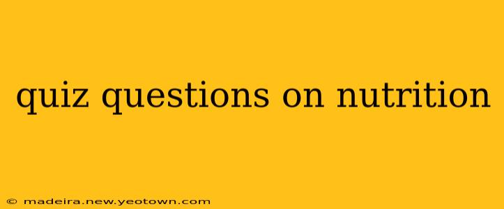 quiz questions on nutrition