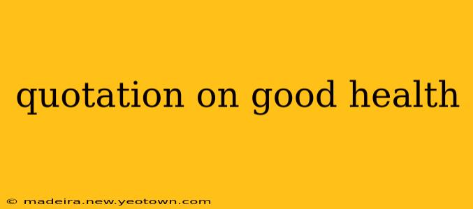 quotation on good health