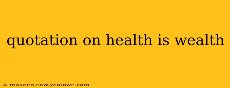 quotation on health is wealth