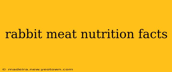 rabbit meat nutrition facts