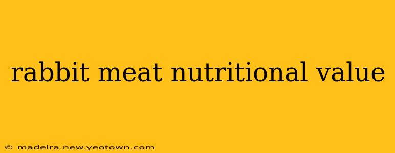 rabbit meat nutritional value